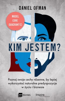 Kim jestem? Poznaj swoje cechy rdzenne, by lepiej wykorzystać naturalne predyspozycje w życiu i biznesie