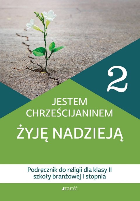 Religia Jestem chrześcijaninem Żyję nadzieją podręcznik dla klasy 2 szkoły branżowej