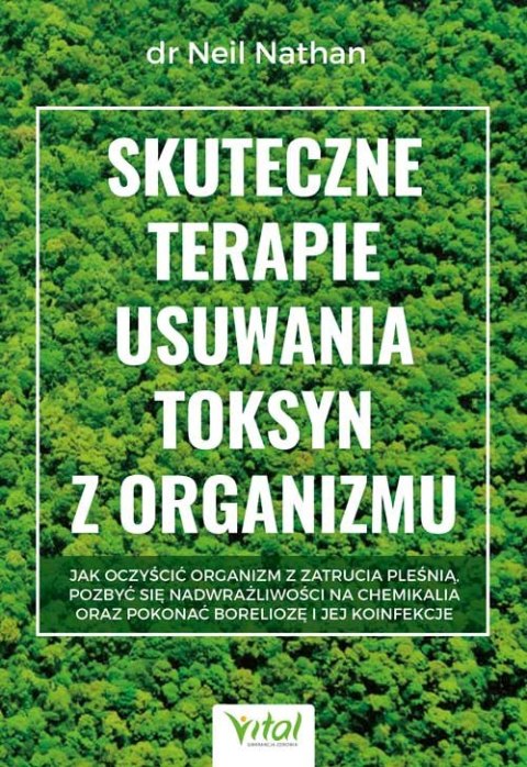 Skuteczne terapie usuwania toksyn z organizmu. Jak oczyścić organizm z zatrucia pleśnią, pozbyć się nadwrażliwości na chemikalia