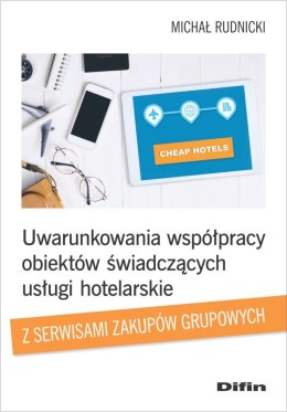 Uwarunkowania współpracy obiektów świadczących usługi hotelarskie z serwisami zakupów grupowych