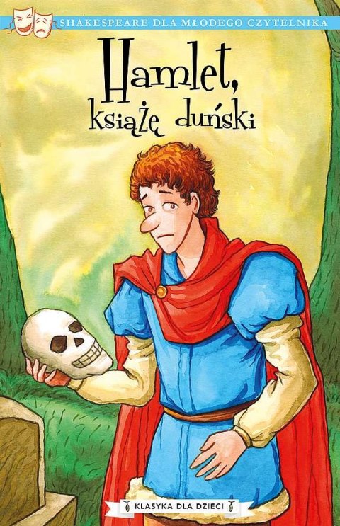 Hamlet, książę duński. Klasyka dla dzieci. William Szekspir