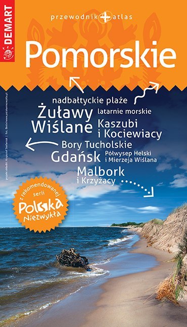 Pomorskie. Przewodnik + atlas. Polska niezwykła wyd. 2021/2022