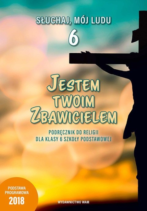 Religia Jestem Twoim zbawicielem podręcznik dla klasy 6 szkoły podstawowej