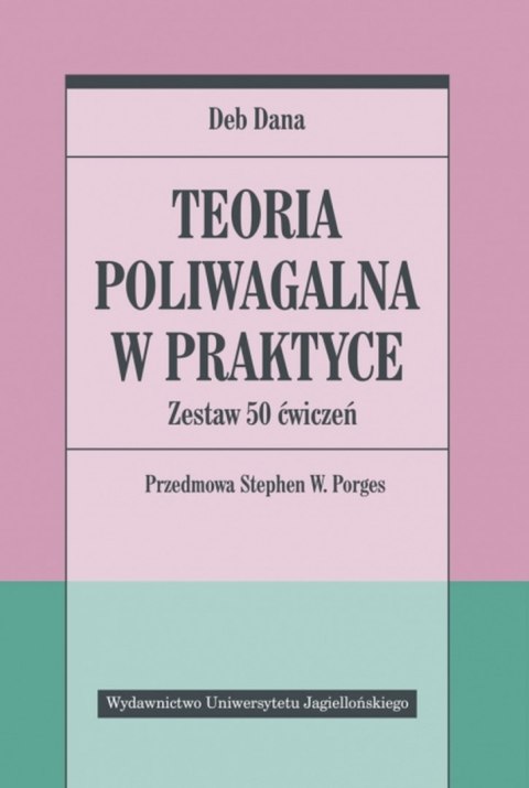 Teoria poliwagalna w praktyce. Zestaw 50 ćwiczeń