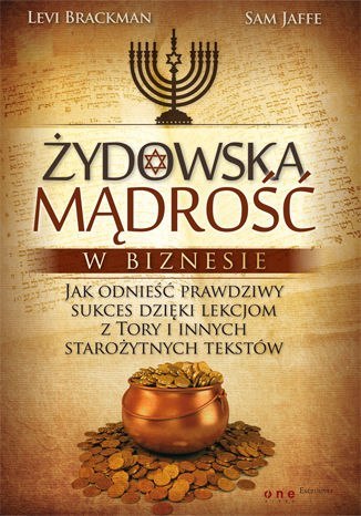 Żydowska mądrość w biznesie. Jak odnieść prawdziwy sukces dzięki lekcjom z Tory i innych starożytnych tekstów