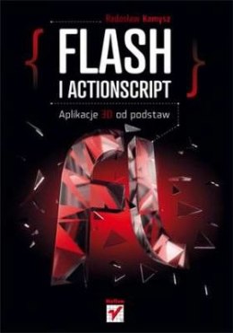 Flash i actionscript aplikacje 3d od podstaw