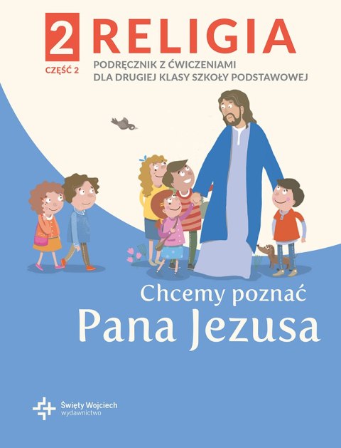 Religia Chcemy poznać Pana Jezusa podręcznik dla klasy 2 część 2 szkoły podstawowej