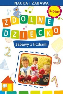 Zdolne dziecko zabawy z liczbami 0-6 lat