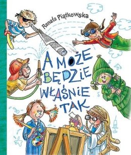 A może będzie właśnie tak