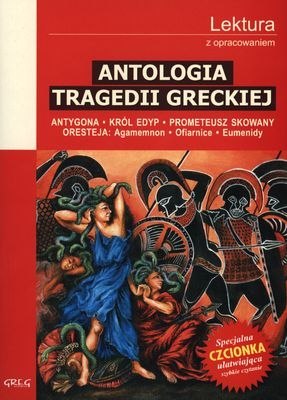 Antologia tragedii greckiej. Lektura z opracowaniem