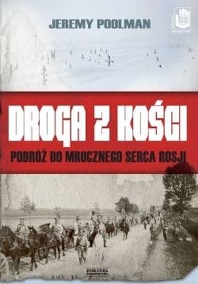 Droga z kości podróż do mrocznego serca rosji