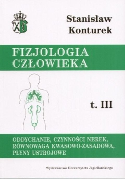 Fizjologia człowieka oddychanie czynności nerek równowaga kwasowo zasadowa płyny ustrojowe Tom 3