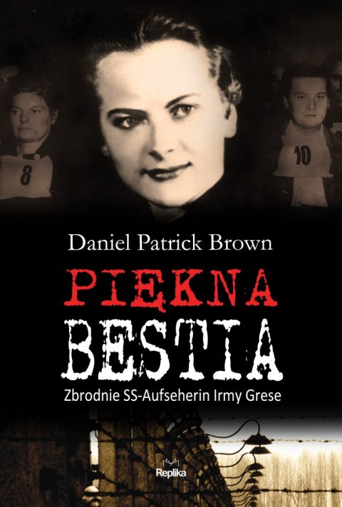 Piękna bestia zbrodnie ss-aufseherin irmy grese wyd. 3