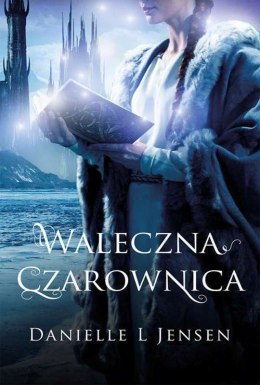 Waleczna czarownica trylogia klątwy Tom 3