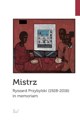 Mistrz ryszard przybylski 1928-2016 in memoriam