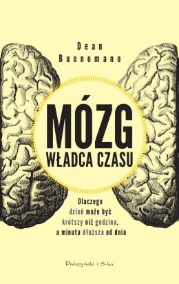 Mózg władca czasu dlaczego dzień może być krótszy niż godzina a minuta dłuższa od dnia