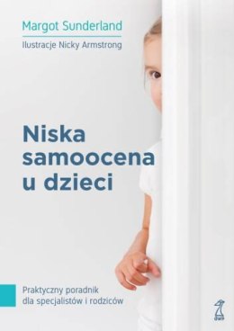 Niska samoocena u dzieci praktyczny poradnik dla specjalistów i rodziców