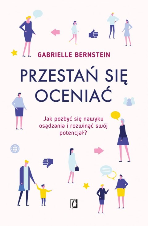 Przestań się oceniać jak pozbyć się nawyku osądzania i rozwinąć swój potencjał