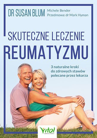 Skuteczne leczenie reumatyzmu 3 naturalne kroki do zdrowych stawów polecane przez lekarza