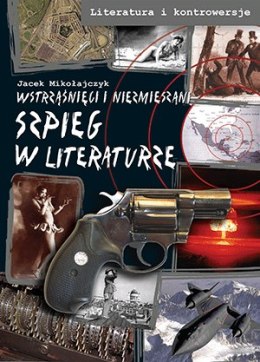 Szpieg w literaturze wstrąśnięci i niezmieszani