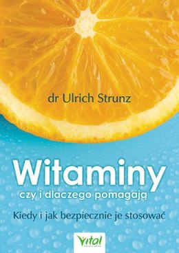 Witaminy czy i dlaczego pomagają kiedy i jak bezpiecznie je stosować