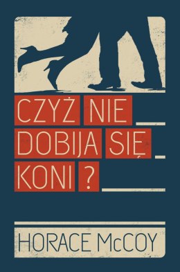 Czyż nie dobija się koni