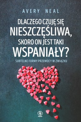 Dlaczego czuję się nieszczęśliwa skoro on jest taki wspaniały