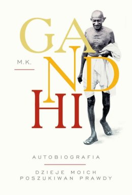 Gandhi autobiografia dzieje moich poszukiwań prawdy wyd. 2019