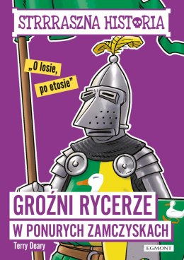 Groźni rycerze w ponurych zamczyskach. Strrraszna historia