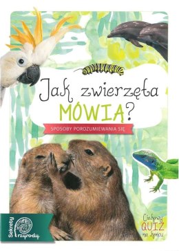 Jak mówią zwierzęta sekrety przyrody