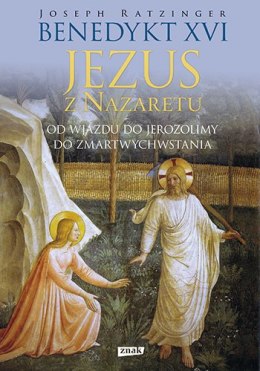 Jezus z nazaretu od wjazdu do jerozolimy do zmartwychwstania wyd. 4