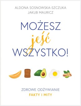 Możesz jeść wszystko zdrowe odżywianie fakty i mity