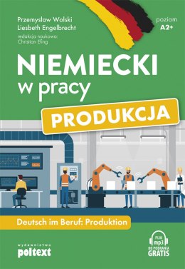 Niemiecki w pracy: Produkcja. Deutsch im Beruf: Produktion