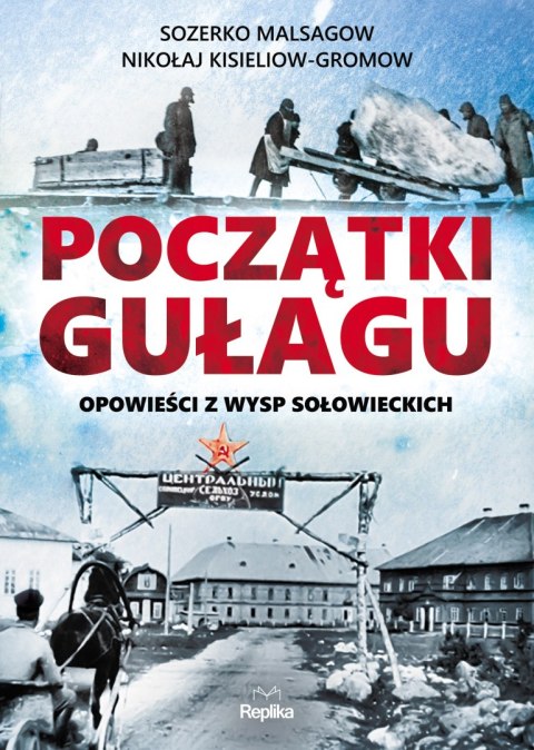 Początki gułagu opowieści z wysp sołowieckich