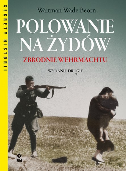 Polowanie na żydów zbrodnie wehrmachtu wyd. 2