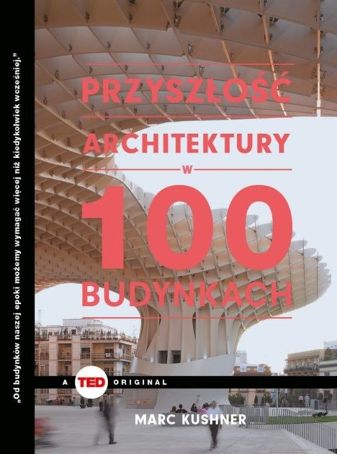 Przyszłość architektury w 100 budynkach