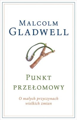 Punkt przełomowy o małych przyczynach wielkich zmian wyd. 3