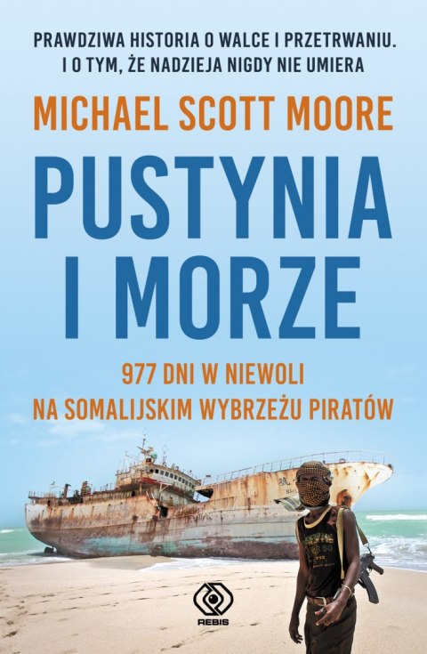 Pustynia i morze 977 dni w niewoli na somalijskim wybrzeżu piratów