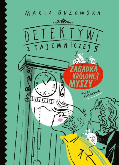 Zagadka królowej myszy detektywi z tajemniczej 5