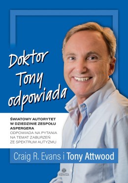 Doktor Tony odpowiada. Światowy autorytet w dziedzinie zespołu Aspergera odpowiada na pytania na temat zaburzeń ze spektrum auty