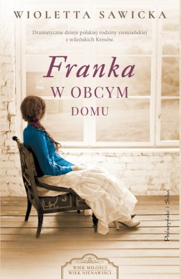 Franka. W obcym domu. Wiek miłości, wiek nienawiści. Tom 2