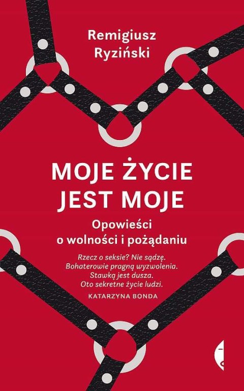 Moje życie jest moje. Opowieści o wolności i pożądaniu