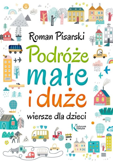 Podróże małe i duże. Wiersze dla dzieci