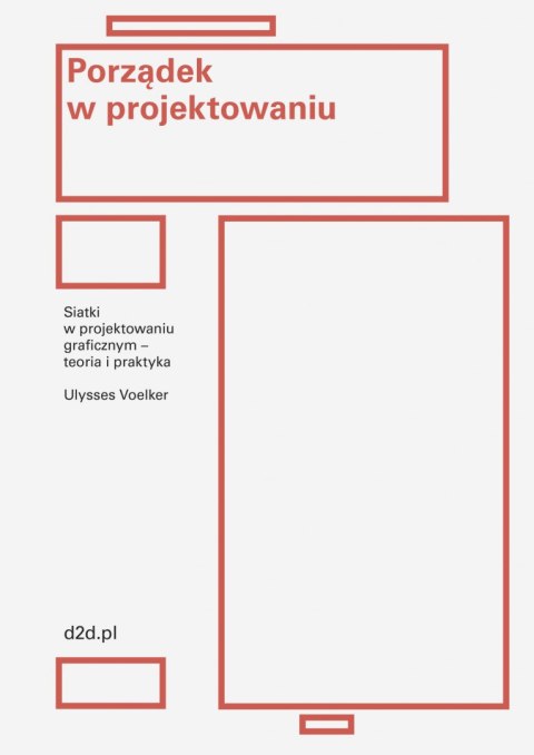 Porządek w projektowaniu. Siatki w projektowaniu graficznym - teoria i praktyka