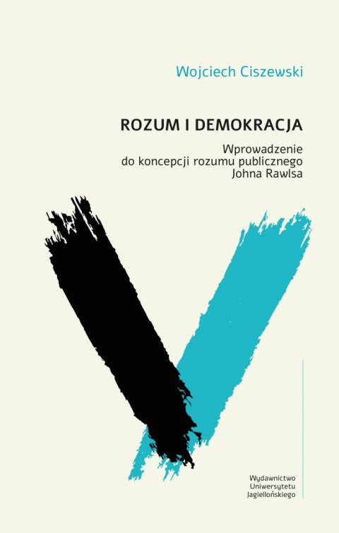 Rozum i demokracja. Wprowadzenie do koncepcji rozumu publicznego Johna Rawlsa