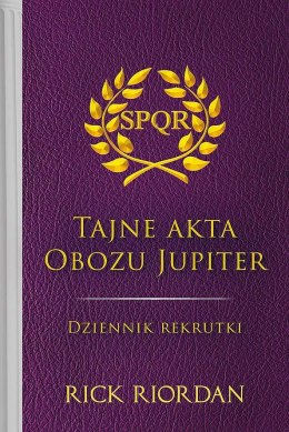 Tajne akta Obozu Jupiter. Dziennik rekrutki. Apollo i boskie próby