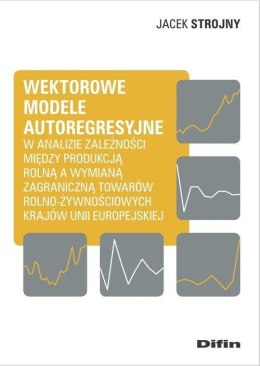 Wektorowe modele autoregresyjne w analizie zależności między produkcją rolną a wymianą zagraniczną towarów rolno-żywnościowych k