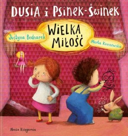 Wielka miłość. Dusia i Psinek-Świnek