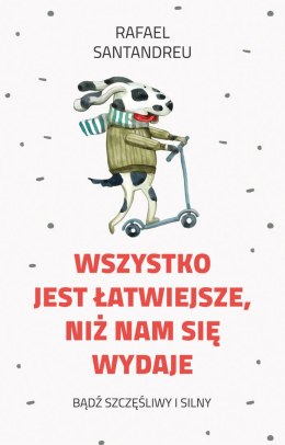 Wszystko jest łatwiejsze, niż nam się wydaje