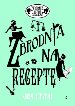 Zbrodnia na receptę. Zbrodnia niezbyt elegancka. Tom 6